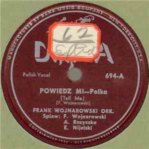 Frank Wojnarowski Ork. - Powiedz Mi / Oj, Siano, Siano