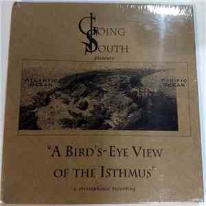 Going South - A Bird's-Eye View Of The Isthmus