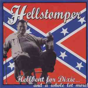 Hellstomper - Hellbent For Dixie ... And A Whole Lot More!