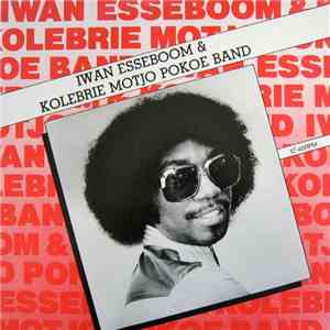 Iwan Esseboom & Kolebrie Motjo Pokoe Band - Iwan Esseboom & Kolebrie Motjo Pokoe Band