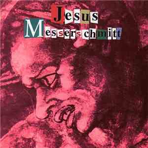 Jesus Messerschmitt - Jesus Messerschmitt