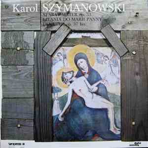 Karol Szymanowski - Stabat Mater Op. 53 / Litania Do Marii Panny Op. 59 / Demeter Op. 37 Bis