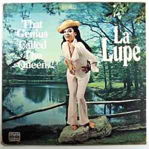 La Lupe - That Genius Called The Queen
