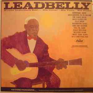 Leadbelly - Huddie Ledbetter's Best... His Guitar - His Voice - His Piano