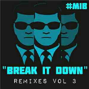 MiB  - Break it Down Remixes Vol 3