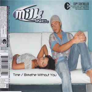 Milk Inc. - Time / Breathe Without You