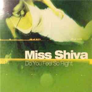 Miss Shiva - Do You Feel So Right