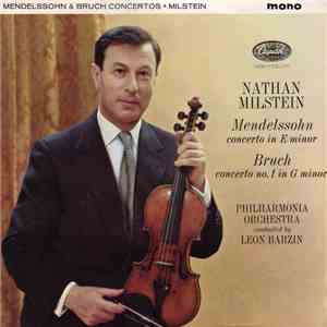 Nathan Milstein With Philharmonia Orchestra Conducted By Leon Barzin - Mendelssohn: Concerto In E Minor / Bruch: Concerto No. 1 In G Minor