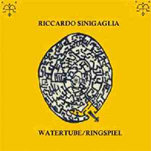 Riccardo Sinigaglia - Watertube / Ringspiel