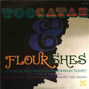 Richard Morris , Martin Berinbaum - Toccatas & Flourishes