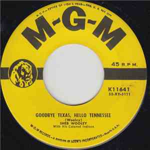Sheb Wooley With His Calumet Indians - Goodbye Texas, Hello Tennessee