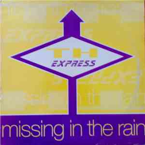 T.H. Express - Missing In The Rain