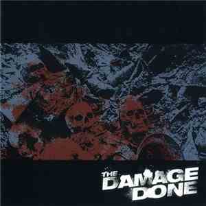 The Damage Done  - The Damage Done