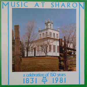 The Elmer Iseler Singers - Music At Sharon: A Celebration Of 150 Years 1831-1981