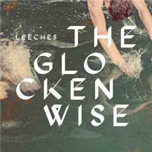 The Glockenwise - Leeches