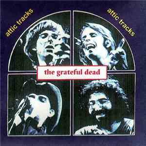 The Grateful Dead - Attic Tracks