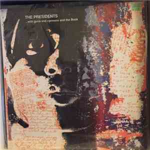 The Presidents  - ...with guns and cannons and the Book