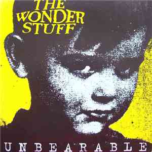 The Wonder Stuff - Unbearable