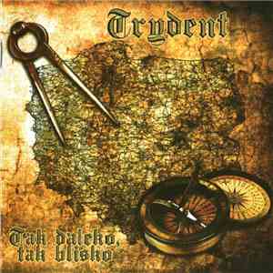 Trydent - Tak Daleko, Tak Blisko