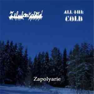 All The Cold / Zebulon Kosted - Zapolyarie