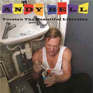 Andy Bell - Torsten The Beautiful Libertine