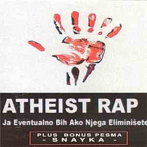 Atheist Rap - Ja Eventualno Bih Ako Njega Eliminišete