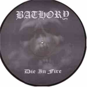 Bathory - Die In Fire