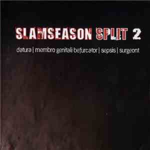Datura  / Membro Genitali Befurcator / Sepsis  / Surgeont - Slamseason Split 2