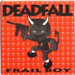 Deadfall  - Frail Boy