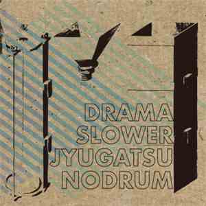 Drama  / Slower / Jyugatsunodrum - Split