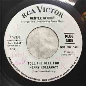 Gentle George - Toll The Bell For Henry Hollaway! / Encore