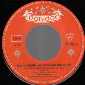 Heinz Sagner - Meine Schuh' Geh'n Immer Nur Zu Dir (My Shoes Keep Walking Back To You)