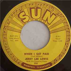 Jerry Lee Lewis With His Pumping Piano - When I Get Paid