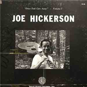 Joe Hickerson - Drive Dull Care Away - Volume 1