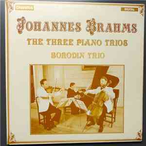 Johannes Brahms, Borodin Trio - The Three Piano Trios