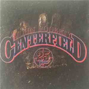 John Fogerty - Centerfield 25 Years