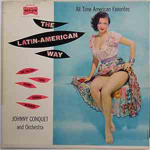 Johnny Conquet And His Orchestra - All Time American Favorites The Latin-American Way