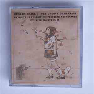 Kids On Crack, My Mouth Is Full Of Dropkicking Astronauts, The Groovy Orphanage, Go! With Fourteen O - Split