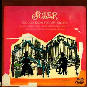 Marie-Claire Alain, Luigi Ferdinando Tagliavini, Padre Antonio Soler - Six Concertos For Two Organs