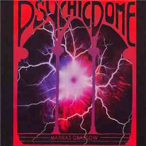 Mathias Grassow - Psychic Dome