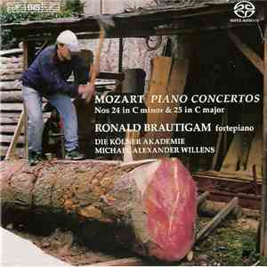 Mozart - Ronald Brautigam, Die Kölner Akademie, Michael Alexander Willens - Piano Concertos Nos 24 In C Minor & 25 In C Major