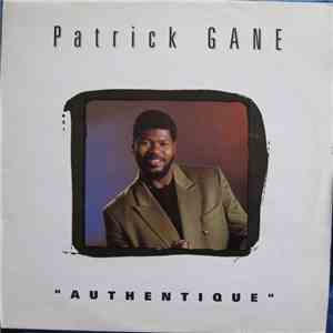Patrick Gane - Authentique