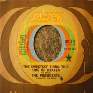Presidents, The - The Sweetest Thing This Side Of Heaven / It's All Over Now