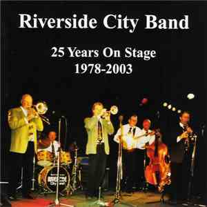 Riverside City Band - 25 Years On Stage 1978-2003