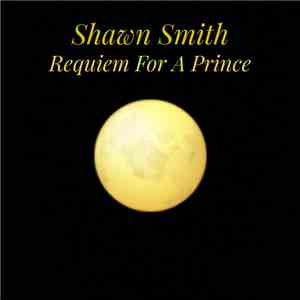 Shawn Smith - Requiem For A Prince