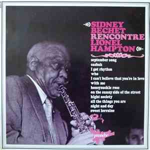 Sidney Bechet Rencontre Lionel Hampton - Sidney Bechet Rencontre Lionel Hampton