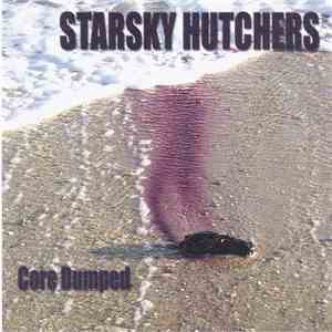 Starsky Hutchers - Core Dumped