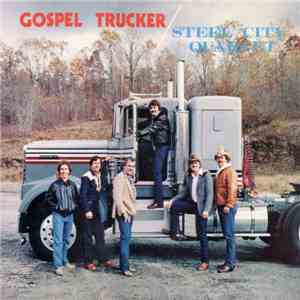 Steel City Quartet - Gospel Trucker