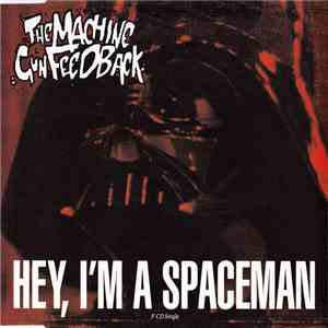 The Machine Gun Feedback - Hey, I'm A Spaceman