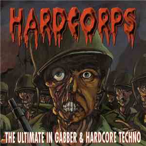 Various - Hardcorps - The Ultimate In Gabber & Hardcore Techno